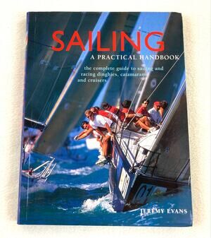 Sailing A Practical Handbook Jeremy Evans Book Complete Guide Vintage 2001